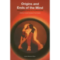 Origins and Ends of the Mind: Philosophical Essays on Psychoanalysis