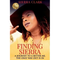 Finding Sierra: A Journey to a Better Me, the Only Way Out is In