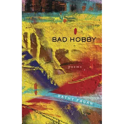 Bad Hobby: Poems