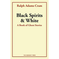 Black Spirits and White: A Book of Ghost Stories