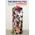The New Politics of the Handmade: Craft, Art and Design