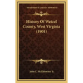 History Of Wetzel County, West Virginia (1901)