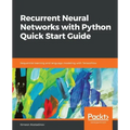 Recurrent Neural Networks with Python Quick Start Guide