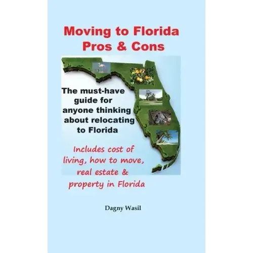 Moving to Florida - Pros & Cons: Relocating to Florida, Cost of Living in Florida, How to Move to Florida, Florida Real Estate & Property in Florida