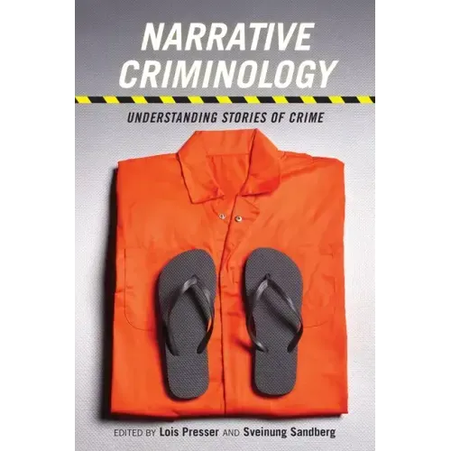 Narrative Criminology: Understanding Stories of Crime
