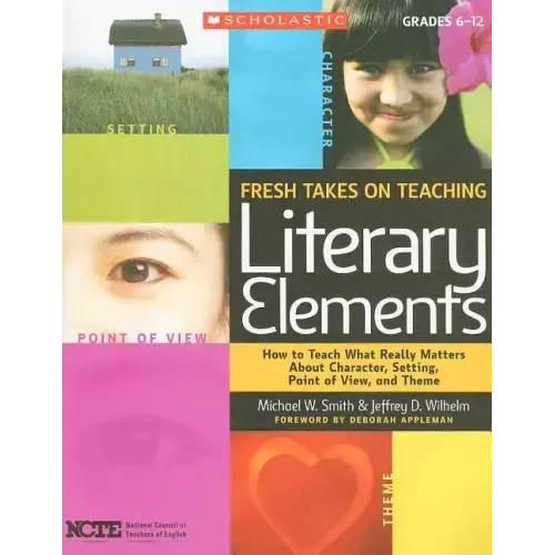Fresh Takes on Teaching Literary Elements