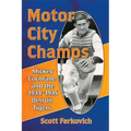 Motor City Champs: Mickey Cochrane and the 1934-1935 Detroit Tigers