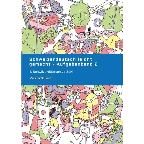 Schweizerdeutsch leicht gemacht - Aufgabenband 2: S Schwiizerdüütsch vo Züri