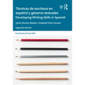 Técnicas de Escritura En Español Y Géneros Textuales / Developing Writing Skills in Spanish