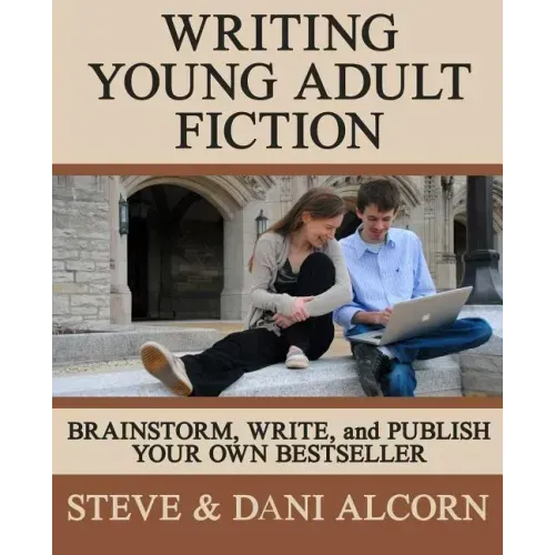 Writing Young Adult Fiction: Brainstorm, Write and Publish Your Own Bestseller