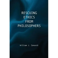 Rescuing Ethics from Philosophers
