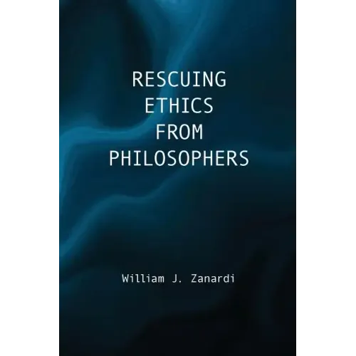 Rescuing Ethics from Philosophers