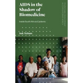 AIDS in the Shadow of Biomedicine: Inside South Africa's Epidemic