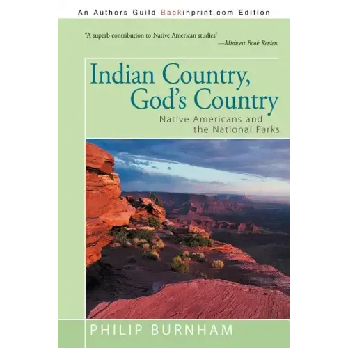 Indian Country, God's Country: Native Americans and the National Parks