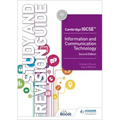 Cambridge IGCSE Information and Communication Technology Study and Revision Guide Second Edition: Hodder Education Group