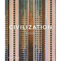 Civilization: The Way We Live Now