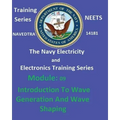 The Navy Electricity and Electronics Training Series: Module 09 Introduction To Wave Generation And Wave Shaping