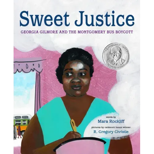 Sweet Justice: Georgia Gilmore and the Montgomery Bus Boycott