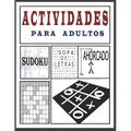 Actividades para Adultos - Sopa de Letras, Sudoku, Ahorcado: Más de 250 juegos [Sudoku, sopa de letras, Laberintos, Kakuro y mas] Letra grande