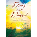 Diary Of The Damned: It Happened On A Sunday