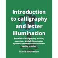 Introduction to calligraphy and letter illumination: Booklet of calligraphy writing exercises and of illuminated alphabet letters on the theme of spri