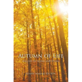 Autumn of Life: A Guide to Aging and Dying