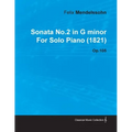 Sonata No.2 in G Minor by Felix Mendelssohn for Solo Piano (1821) Op.105