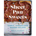 Sheet Pan Sweets: Simple, Streamlined Dessert Recipes - A Baking Cookbook