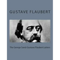 The George Sand-Gustave Flaubert Letters