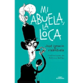 Mi Abuela La Loca / My Crazy Grandma