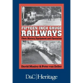 Fifteen Inch Gauge Railways: Their History, Equipment and Operation