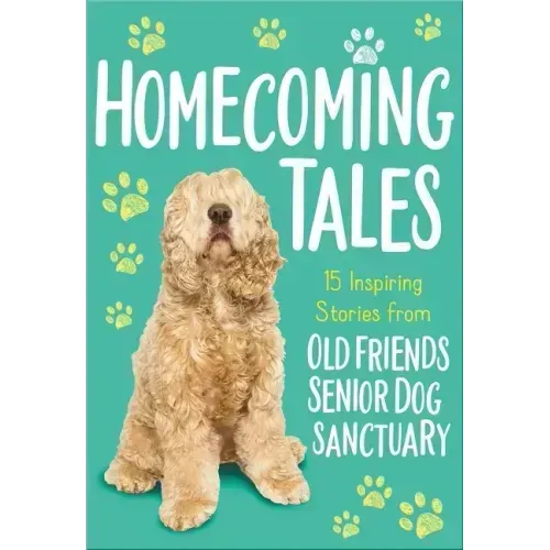 Homecoming Tales: 15 Inspiring Stories from Old Friends Senior Dog Sanctuary