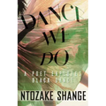 Dance We Do: A Poet Explores Black Dance