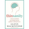 Thinsanity: 7 Steps to Transform Your Mindset and Say Goodbye to Dieting Forever