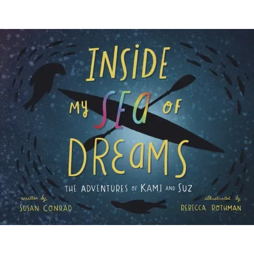 Inside my Sea of Dreams: The Adventures of Kami and Suz