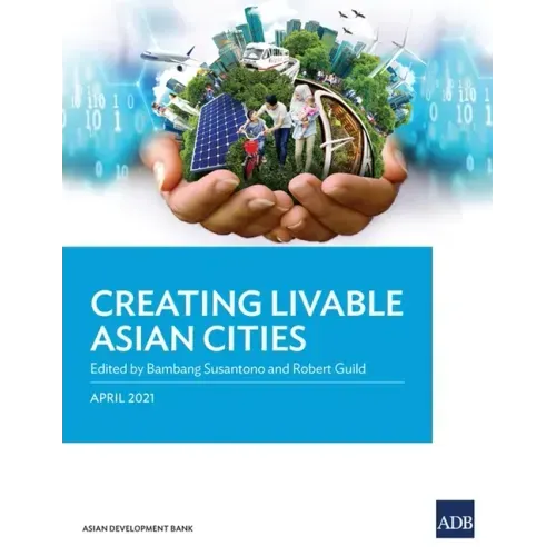 Creating Livable Asian Cities