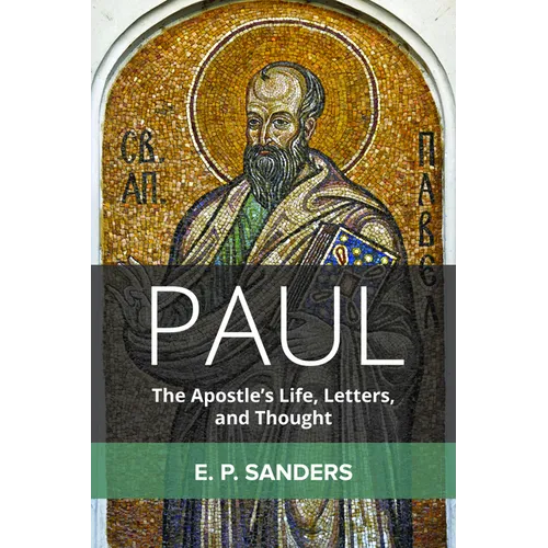 Paul: The Apostle's Life, Letters, and Thought