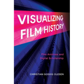 Visualizing Film History: Film Archives and Digital Scholarship