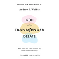 God and the Transgender Debate: What Does the Bible Actually Say about Gender Identity?