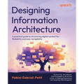 Designing Information Architecture: A practical guide to structuring digital content for findability and easy navigability
