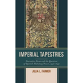 Imperial Tapestries: Narrative Form and the Question of Spanish Habsburg Power, 1530-1647