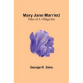 Mary Jane Married: Tales of a Village Inn