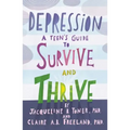 Depression: A Teen's Guide to Survive and Thrive