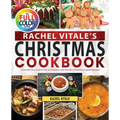 Rachel Vitale's Christmas Cookbook: Entertain Your Loved Ones at Christmas with Rachel's Christmas-Inspired Recipes