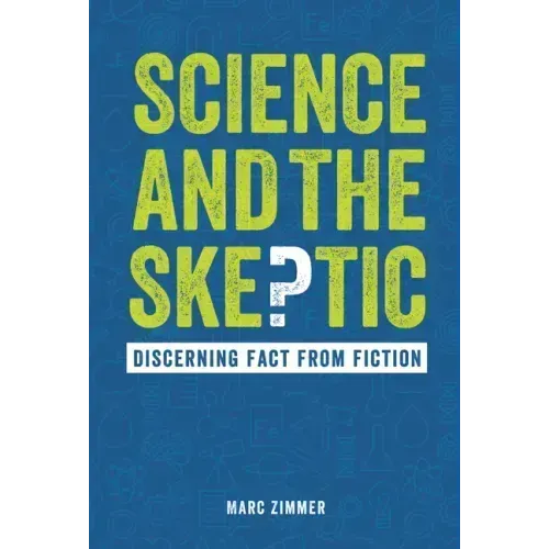 Science and the Skeptic: Discerning Fact from Fiction