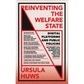 Reinventing the Welfare State: Digital Platforms and Public Policies