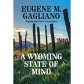 A Wyoming State of Mind