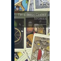 True Irish Ghost Stories