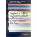 Happiness in Children: Measurement, Correlates and Enhancement of Positive Subjective Well-Being