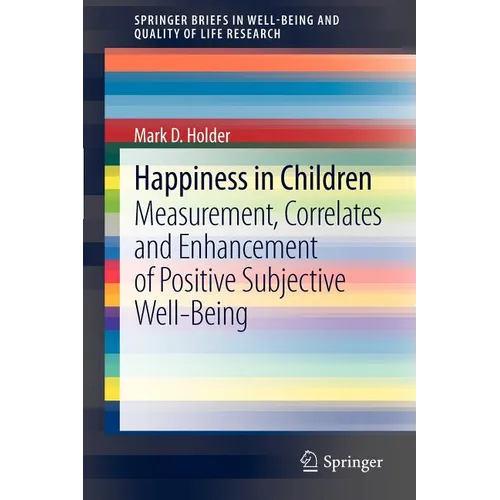 Happiness in Children: Measurement, Correlates and Enhancement of Positive Subjective Well-Being